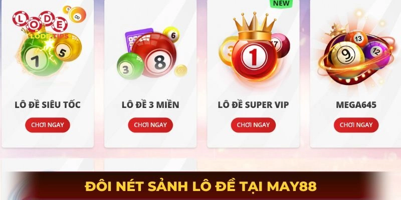 Đôi nét sảnh lô đề tại May88
